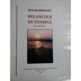 MELANCOLII  DE  TOAMNA  poeme  -  Niculina  MERCEANU (Autograf si dedicatie generalului Iulian Vlad)